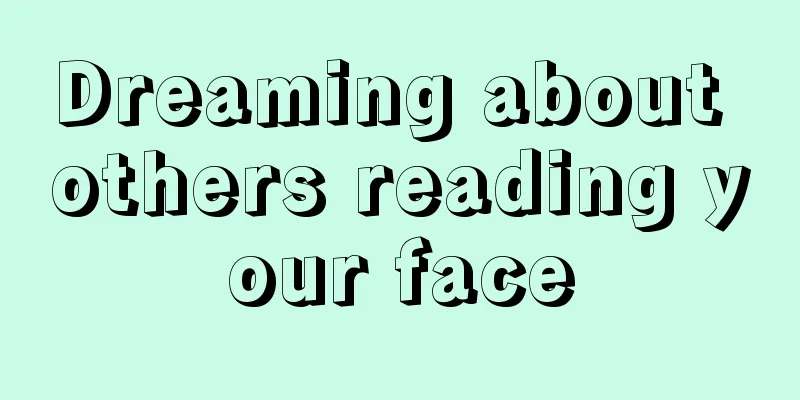 Dreaming about others reading your face