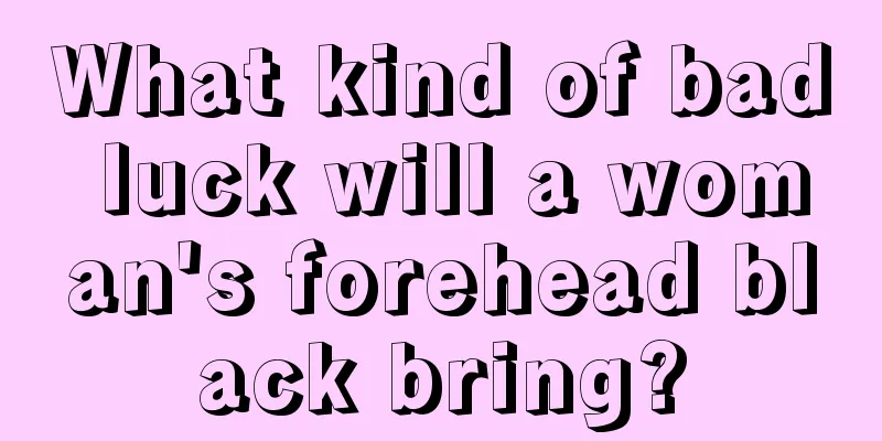 What kind of bad luck will a woman's forehead black bring?