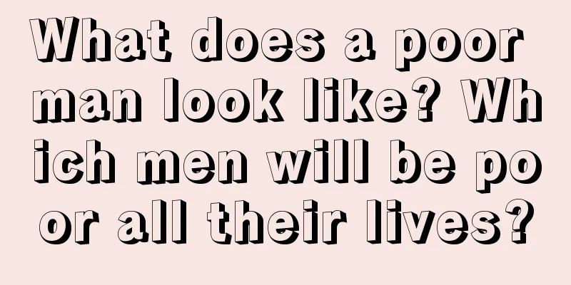 What does a poor man look like? Which men will be poor all their lives?
