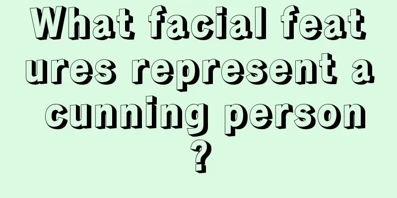 What facial features represent a cunning person?