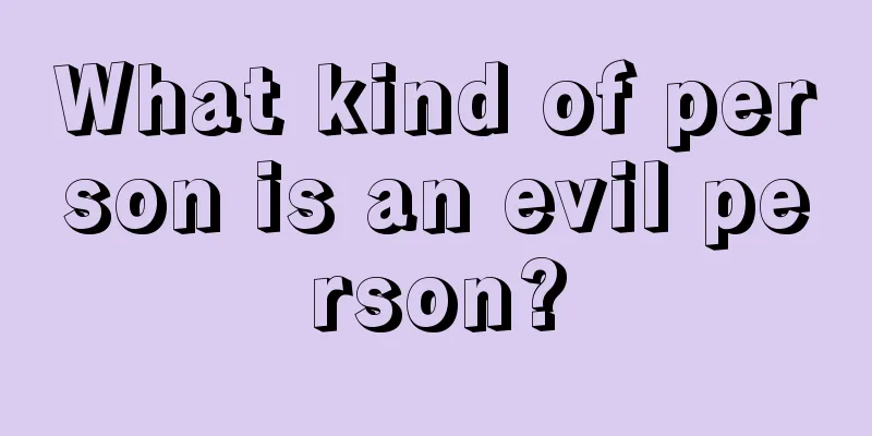 What kind of person is an evil person?