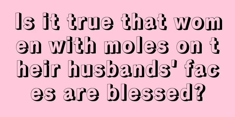 Is it true that women with moles on their husbands' faces are blessed?