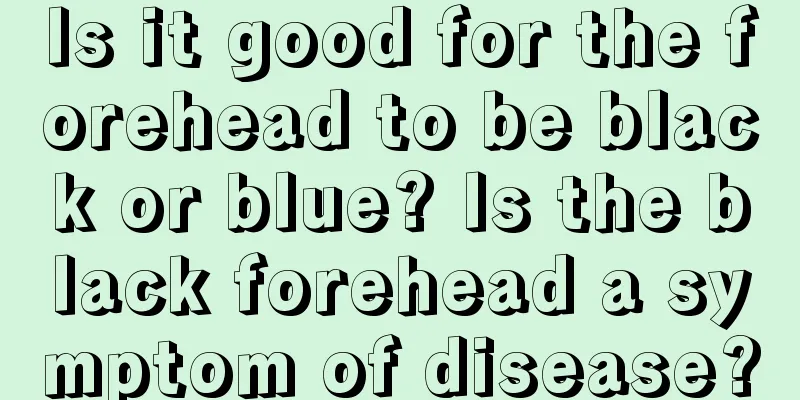 Is it good for the forehead to be black or blue? Is the black forehead a symptom of disease?