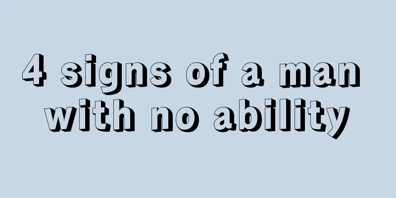 4 signs of a man with no ability
