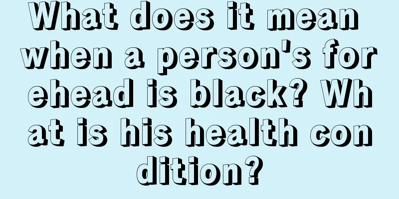 What does it mean when a person's forehead is black? What is his health condition?