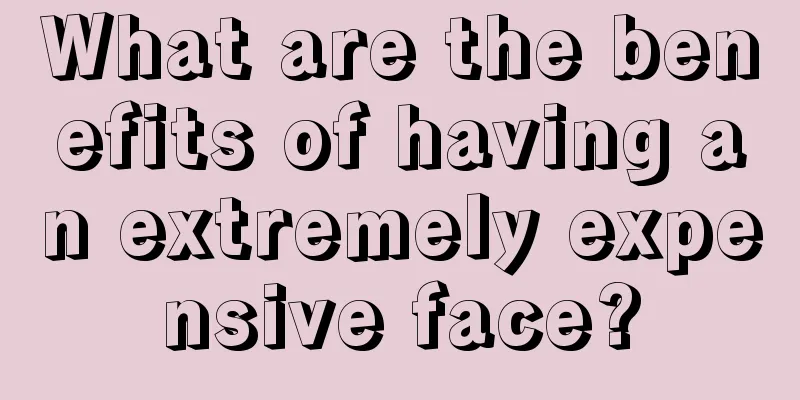 What are the benefits of having an extremely expensive face?
