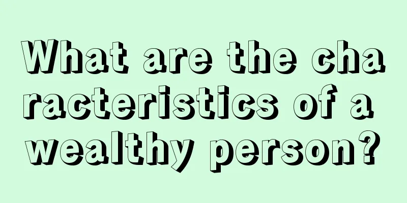 What are the characteristics of a wealthy person?
