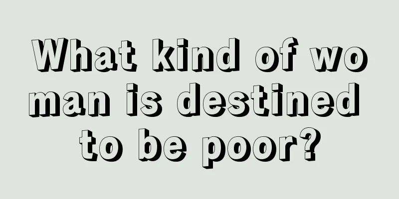 What kind of woman is destined to be poor?