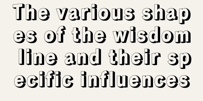 The various shapes of the wisdom line and their specific influences