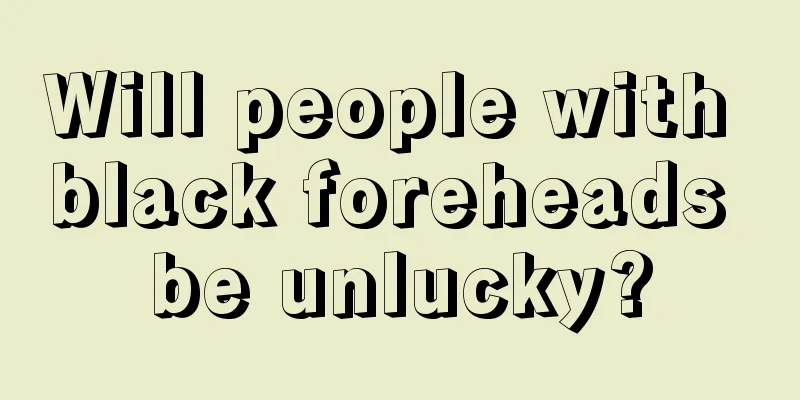 Will people with black foreheads be unlucky?