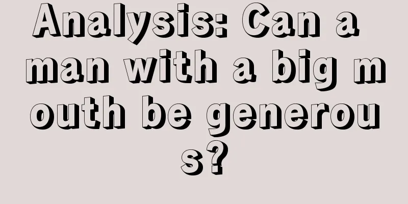 Analysis: Can a man with a big mouth be generous?