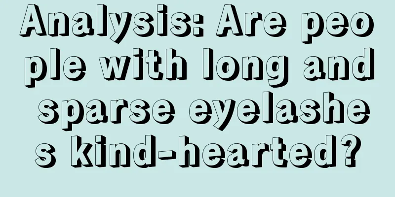 Analysis: Are people with long and sparse eyelashes kind-hearted?