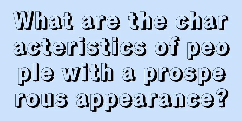 What are the characteristics of people with a prosperous appearance?
