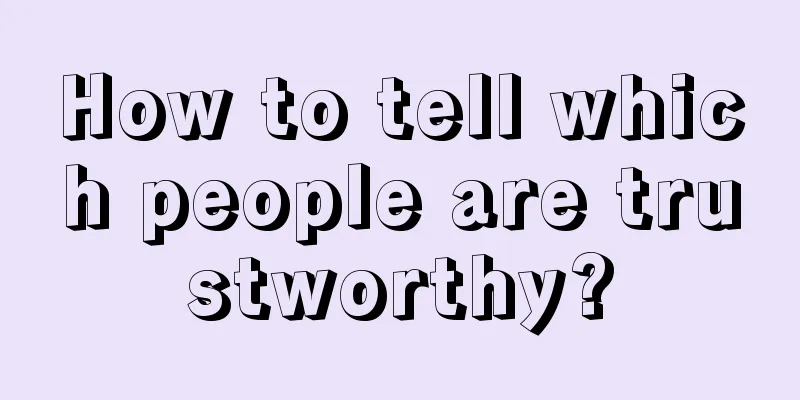 How to tell which people are trustworthy?