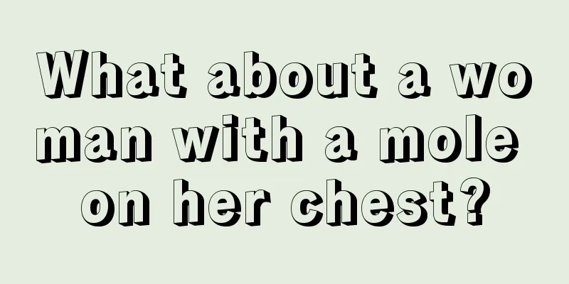 What about a woman with a mole on her chest?