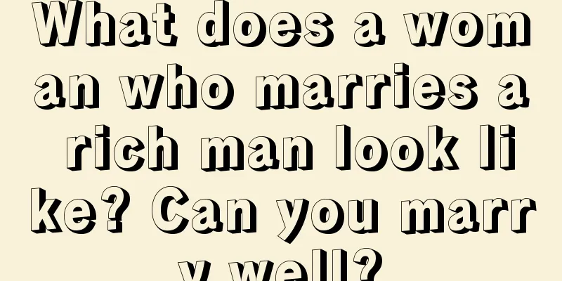 What does a woman who marries a rich man look like? Can you marry well?