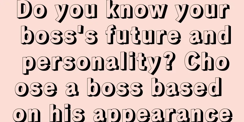 Do you know your boss's future and personality? Choose a boss based on his appearance