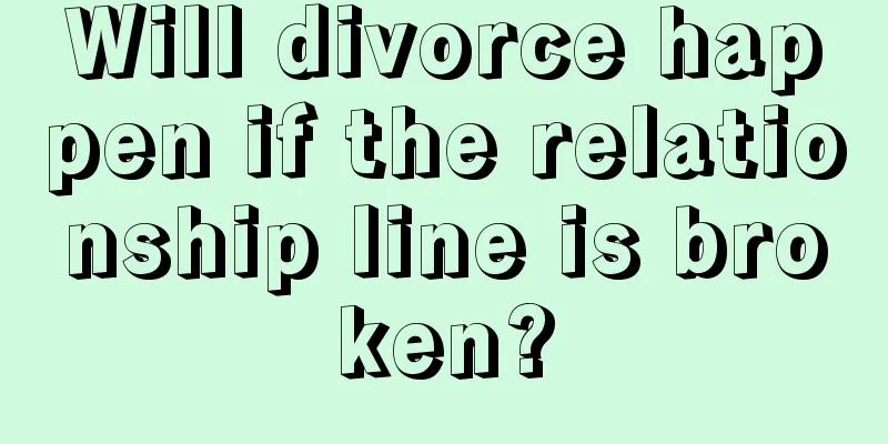 Will divorce happen if the relationship line is broken?