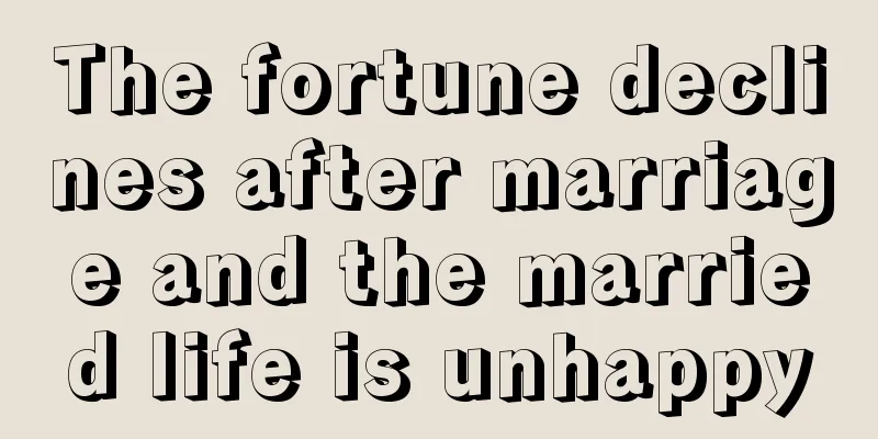 The fortune declines after marriage and the married life is unhappy
