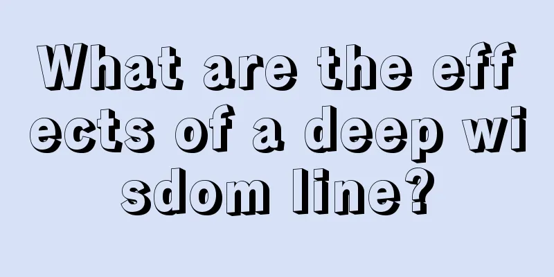 What are the effects of a deep wisdom line?