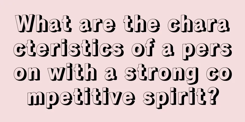 What are the characteristics of a person with a strong competitive spirit?