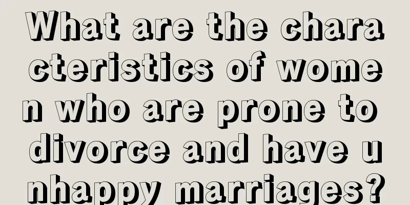 What are the characteristics of women who are prone to divorce and have unhappy marriages?