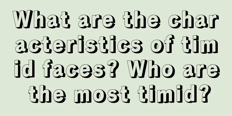 What are the characteristics of timid faces? Who are the most timid?