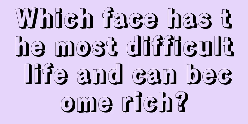 Which face has the most difficult life and can become rich?