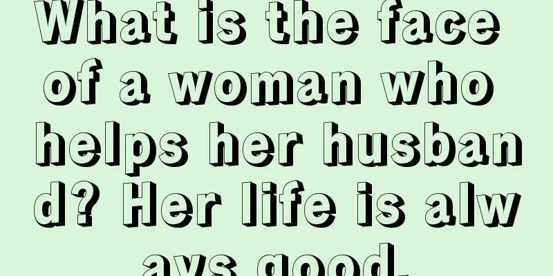 What is the face of a woman who helps her husband? Her life is always good.