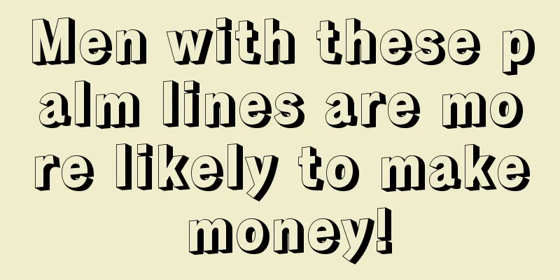 Men with these palm lines are more likely to make money!