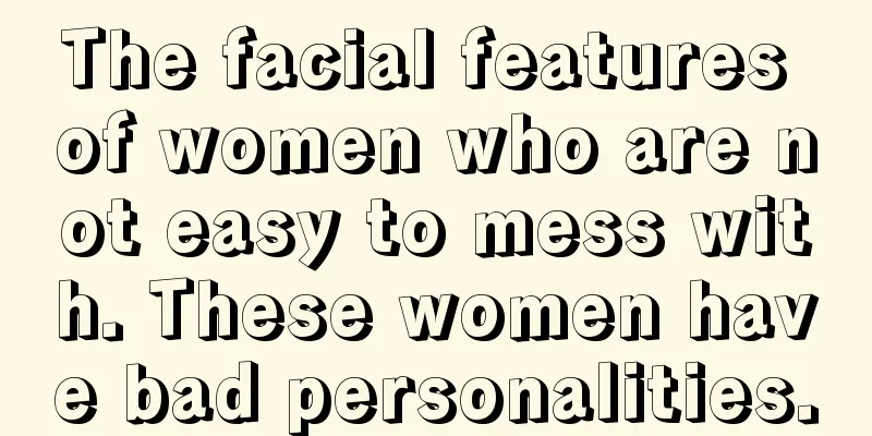 The facial features of women who are not easy to mess with. These women have bad personalities.