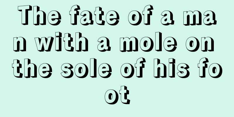 The fate of a man with a mole on the sole of his foot