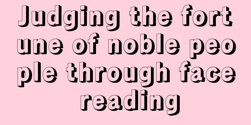 Judging the fortune of noble people through face reading