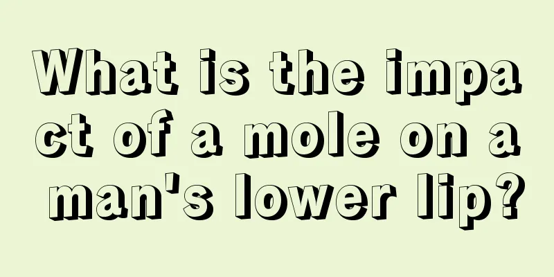 What is the impact of a mole on a man's lower lip?