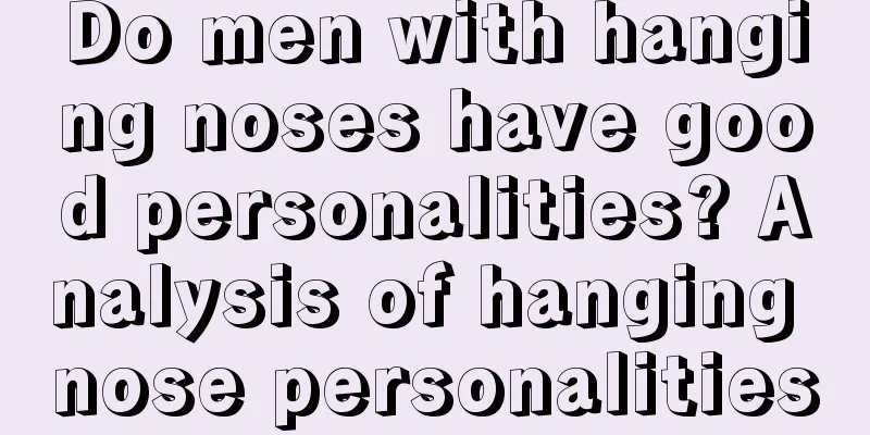 Do men with hanging noses have good personalities? Analysis of hanging nose personalities