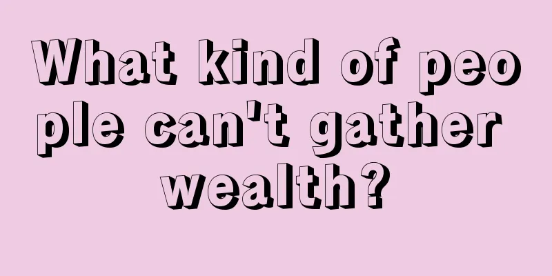 What kind of people can't gather wealth?