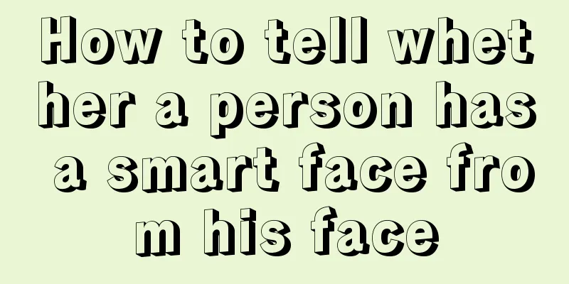 How to tell whether a person has a smart face from his face