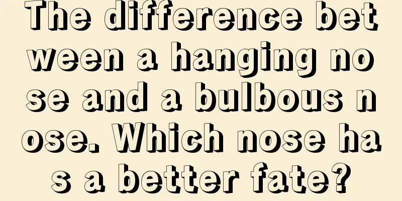 The difference between a hanging nose and a bulbous nose. Which nose has a better fate?