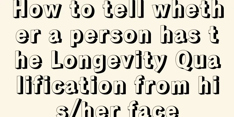 How to tell whether a person has the Longevity Qualification from his/her face