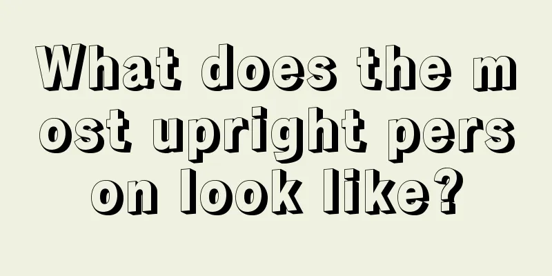 What does the most upright person look like?