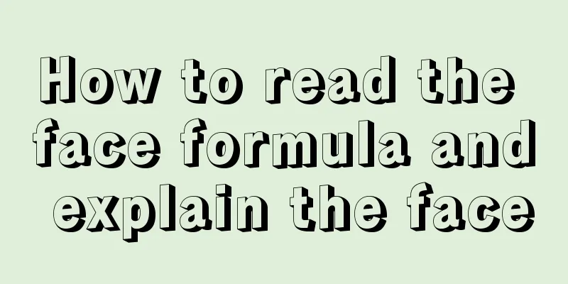 How to read the face formula and explain the face