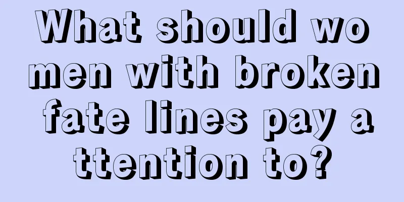 What should women with broken fate lines pay attention to?