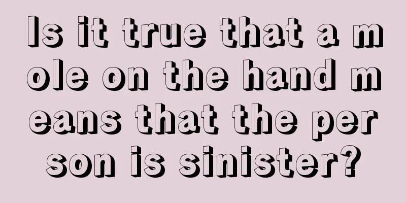 Is it true that a mole on the hand means that the person is sinister?