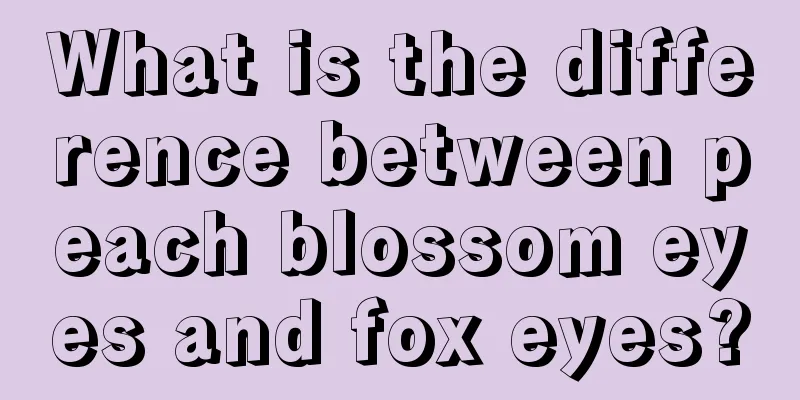 What is the difference between peach blossom eyes and fox eyes?