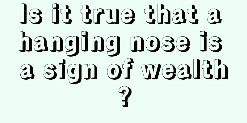 Is it true that a hanging nose is a sign of wealth?