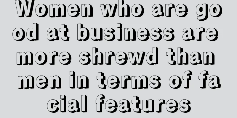 Women who are good at business are more shrewd than men in terms of facial features