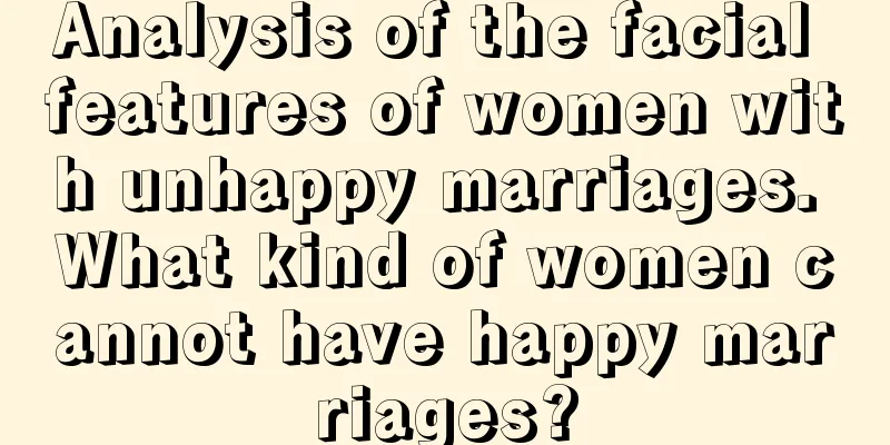 Analysis of the facial features of women with unhappy marriages. What kind of women cannot have happy marriages?