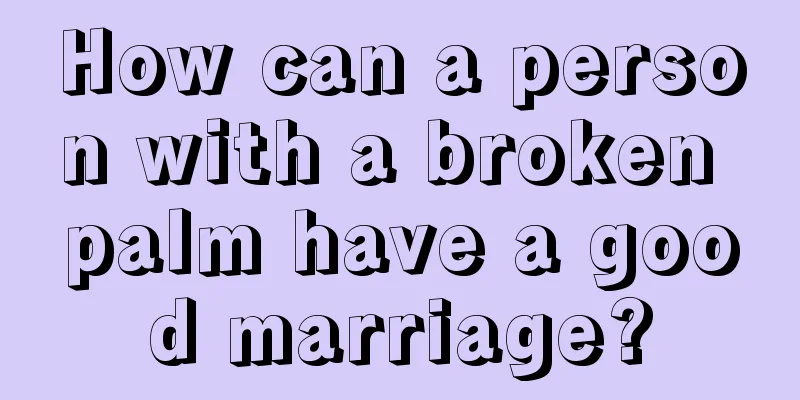 How can a person with a broken palm have a good marriage?