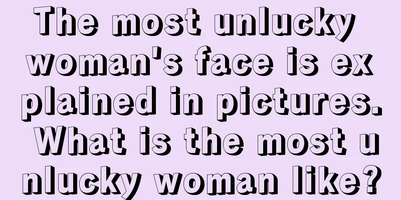 The most unlucky woman's face is explained in pictures. What is the most unlucky woman like?