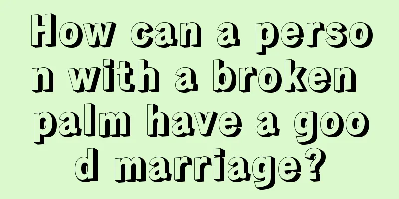 How can a person with a broken palm have a good marriage?